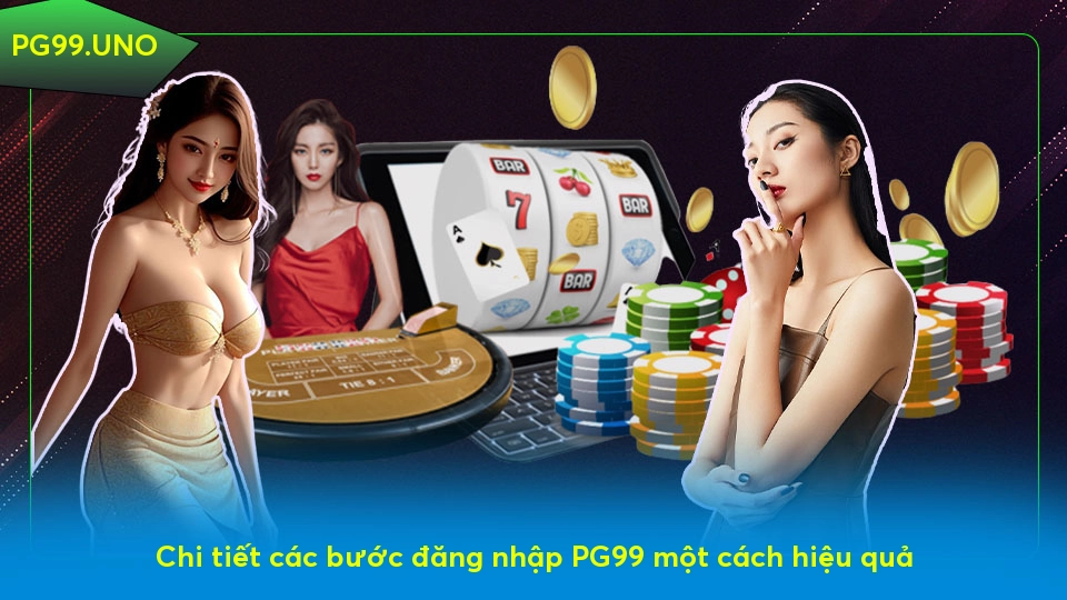 Đăng nhập PG99 - Quy trình đơn giản cho người mới bắt đầu Chi tiết các bước đăng nhập PG99 một cách hiệu quả