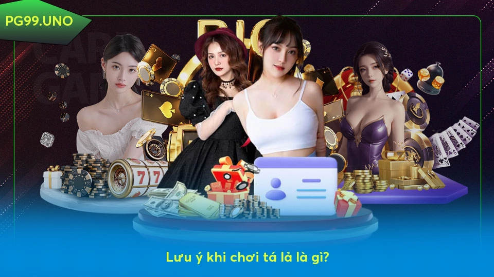 Tá Lả là gì? Bí quyết thắng cược dễ dàng trong trò chơi này Lưu ý khi chơi tá lả là gì?