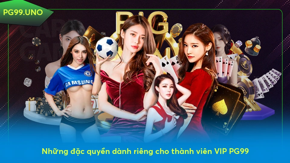 VIP PG99 - Cánh cửa dẫn đến những trải nghiệm đẳng cấp Những đặc quyền dành riêng cho thành viên VIP PG99
